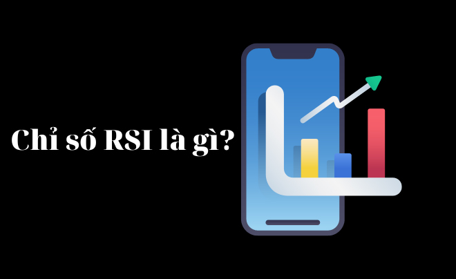 Chỉ số RSI là gì?