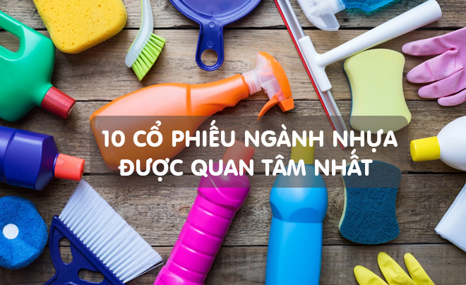 Danh sách cổ phiếu ngành nhựa đáng quan tâm nhất hiện nay