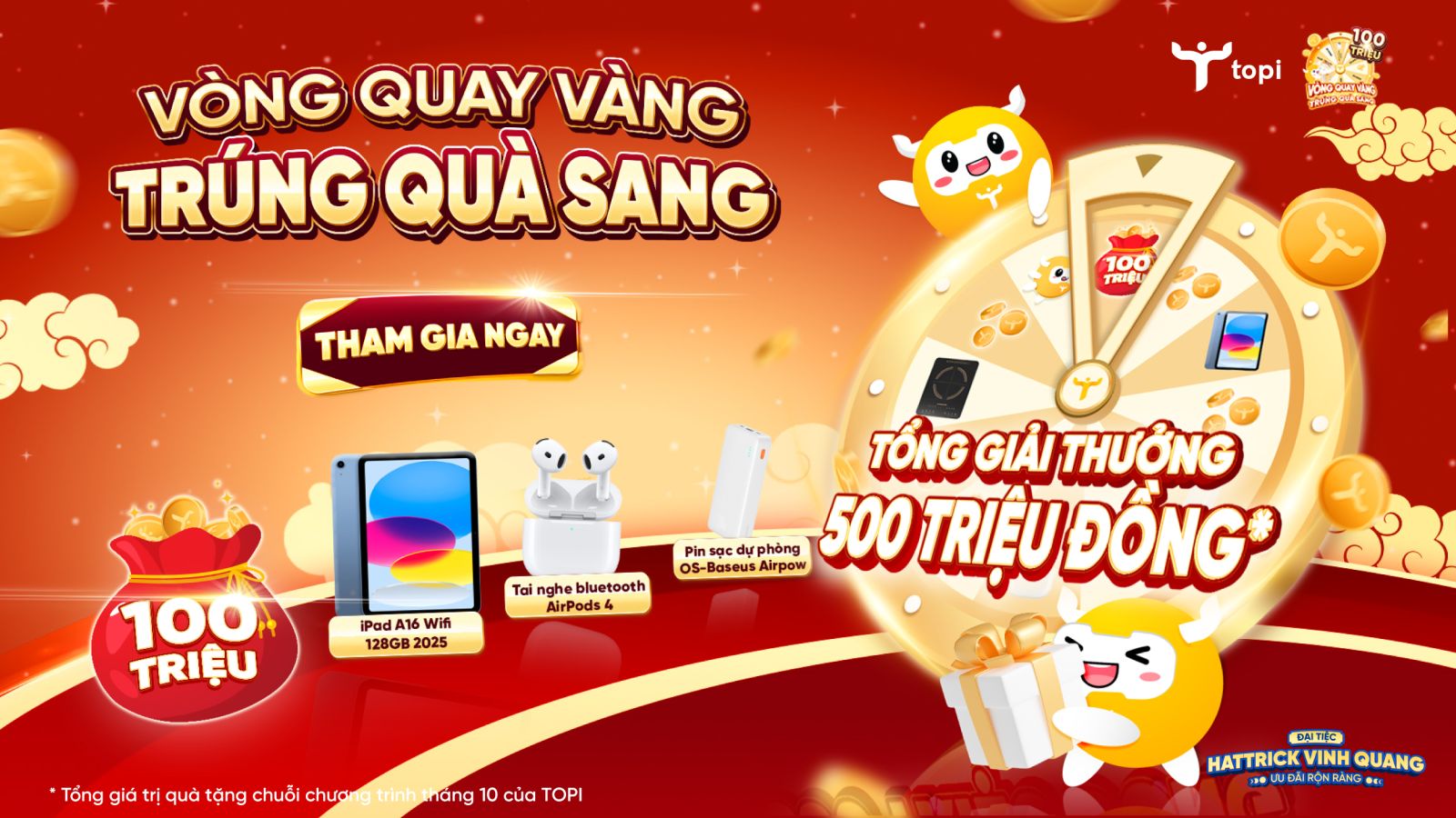 CÙNG TOPI THAM GIA NGAY “VÒNG QUAY VÀNG - TRÚNG QUÀ SANG” SĂN THƯỞNG 100 TRIỆU ĐỒNG! 