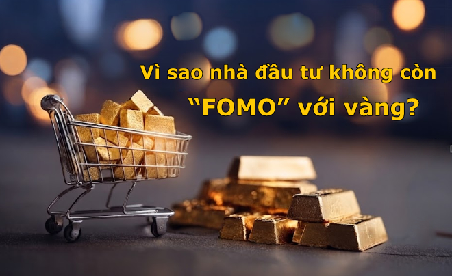 Tìm hiểu lý do vì sao nhà đầu tư không còn FOMO vàng - TOPI