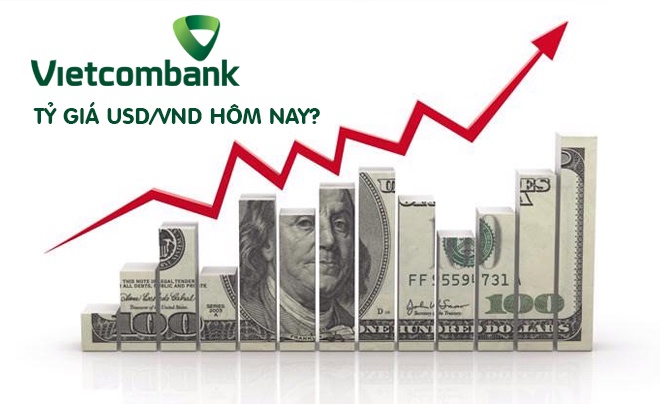Tỷ giá USD to VND theo tỷ giá Vietcombank hôm nay