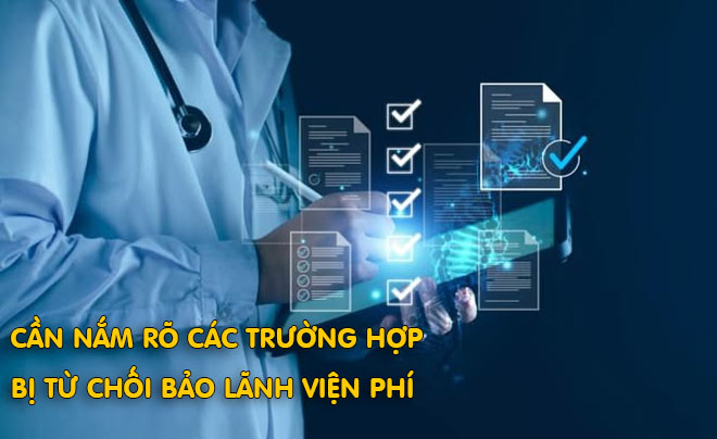Cần tìm hiểu rõ trường hợp được bảo lãnh và bị từ chối thanh toán viện phí - TOPI