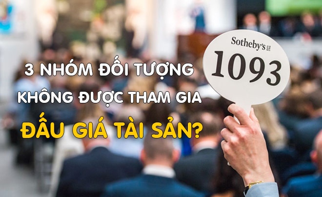 Tìm hiểu những đối tượng nào không được tham gia đấu giá tài sản - TOPI