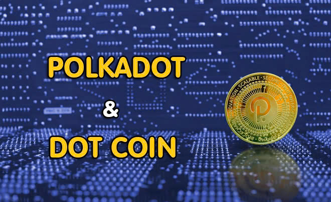 Tìm hiểu về Polkadot và DOT token - TOPI