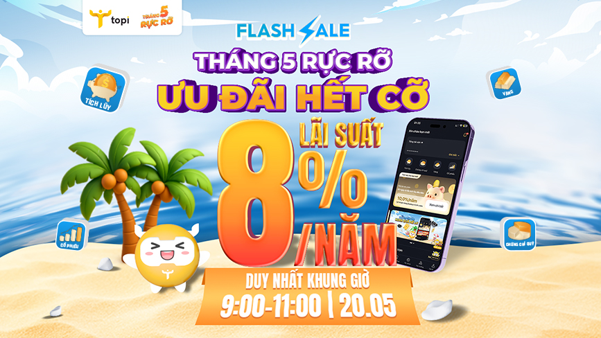 Topi ưu đãi hết cỡ tháng 5 rực rỡ