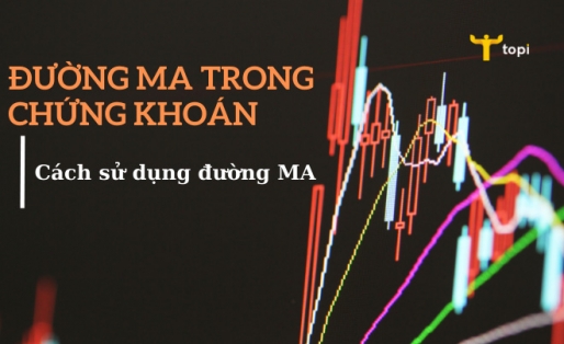 Đường MA trong chứng khoán là gì? Cách sử dụng đường MA hiệu quả