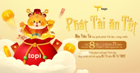 TOPI MỞ GÓI TÍCH LŨY MÈO THẦN TÀI - PHÁT TÀI ĂN TẾT, LỢI NHUẬN 8%