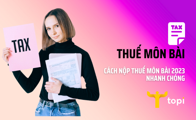 Thuế môn bài là gì? Cách nộp thuế môn bài 2025 nhanh chóng