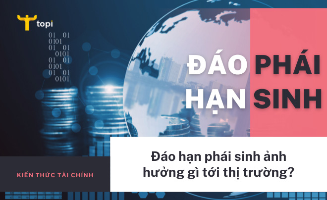 Đáo hạn phái sinh là gì? Lịch đáo hạn phái sinh tại thị trường chứng khoán Việt Nam